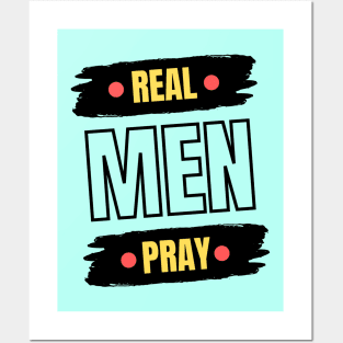 Real Men Pray | Christian Saying Posters and Art